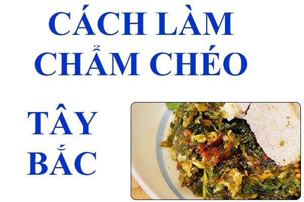 cách làm chẩm chéo tây bắc